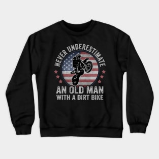 Never Underestimate An Old Man With A Dirt Bike USA Crewneck Sweatshirt